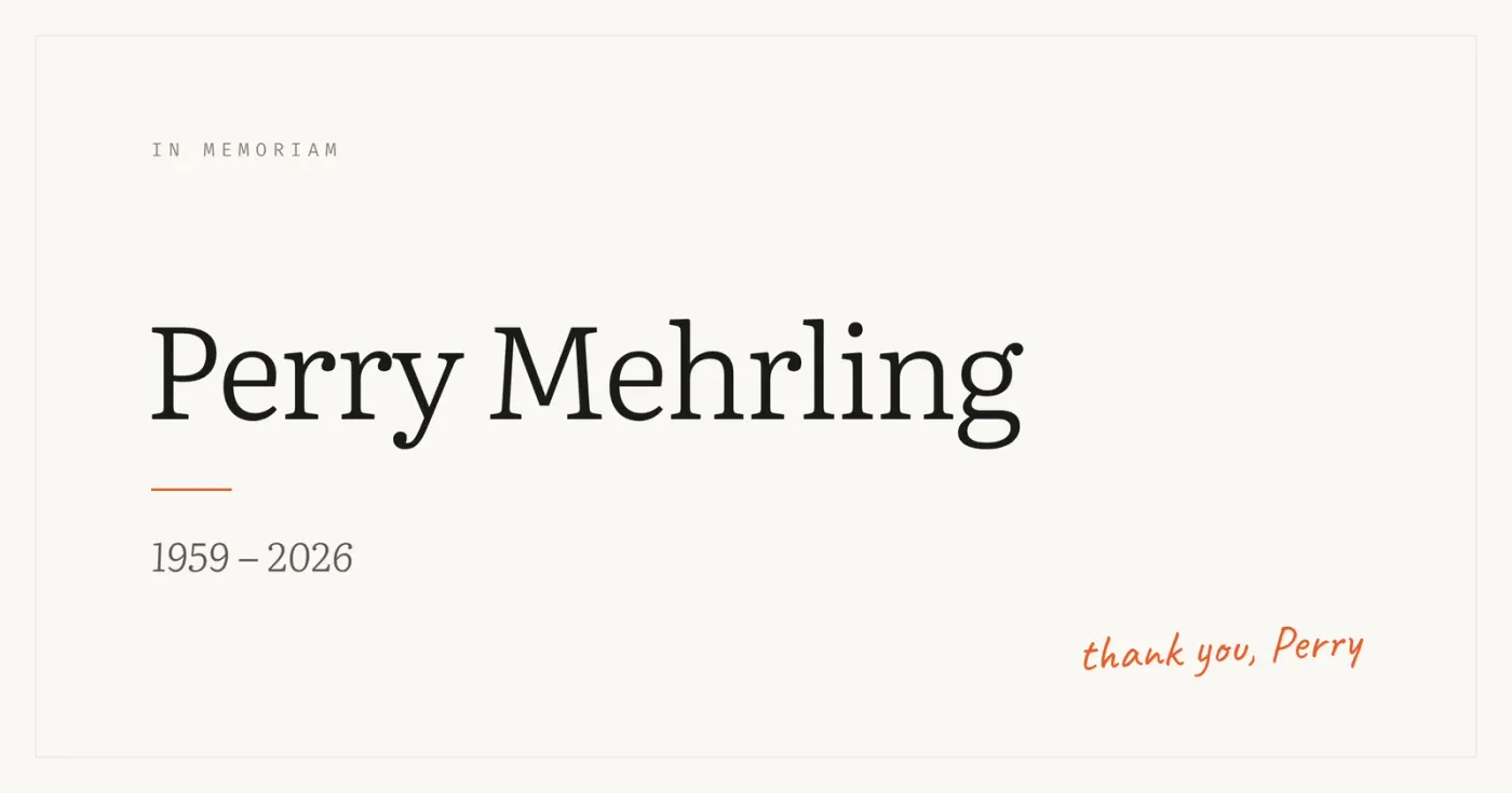 In memoriam: Perry Mehrling, 1959–2026